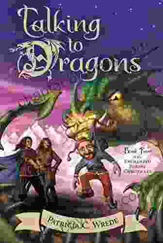 Talking to Dragons: The Enchanted Forest Chronicles Four