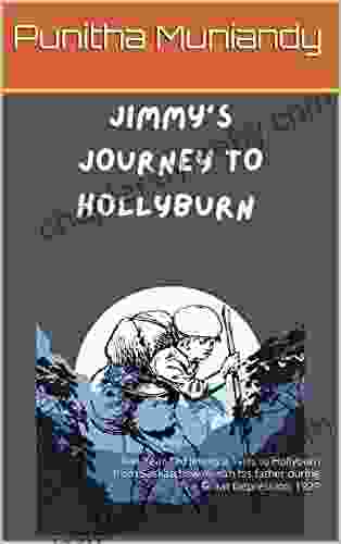 Jimmy s Journey To Hollyburn: Ten Year Old Jimmy travels to Hollyburn from Saskatchewan with his father during The Great Depression 1929