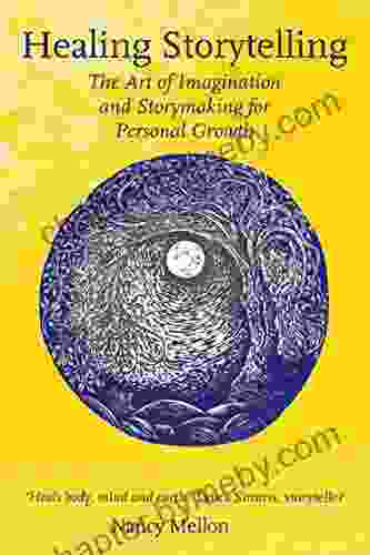 Healing Storytelling: The Art of Imagination and Storymaking for Personal Growth