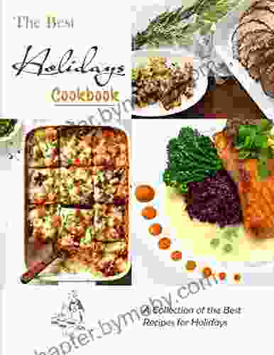 The Best Holidays Cookbook with A Collection of the Best Recipes for Holidays