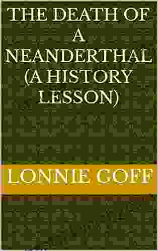 The Death Of A Neanderthal (A History Lesson)