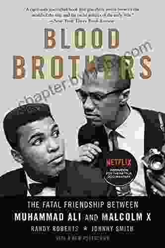 Blood Brothers: The Fatal Friendship Between Muhammad Ali And Malcolm X