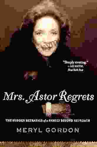 Mrs Astor Regrets: The Hidden Betrayals of a Family Beyond Reproach