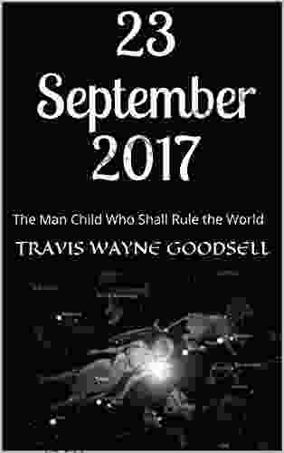 23 September 2024: The Man Child Who Shall Rule the World