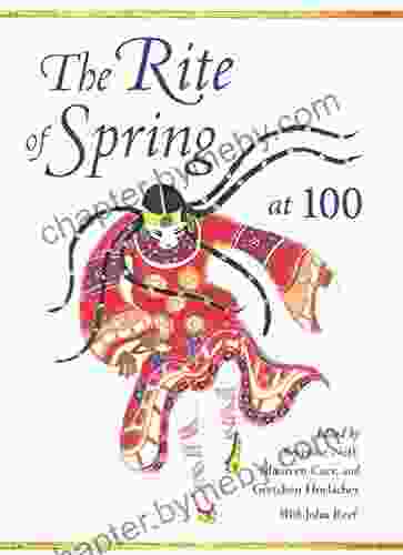 The Rite Of Spring At 100 (Musical Meaning And Interpretation)