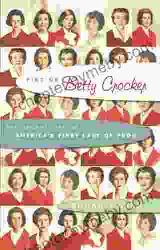 Finding Betty Crocker: The Secret Life of America s First Lady of Food