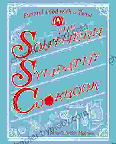 The Southern Sympathy Cookbook: Funeral Food with a Twist