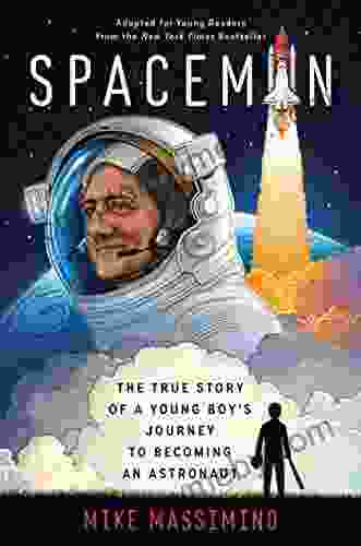 Spaceman (Adapted for Young Readers): The True Story of a Young Boy s Journey to Becoming an Astronaut