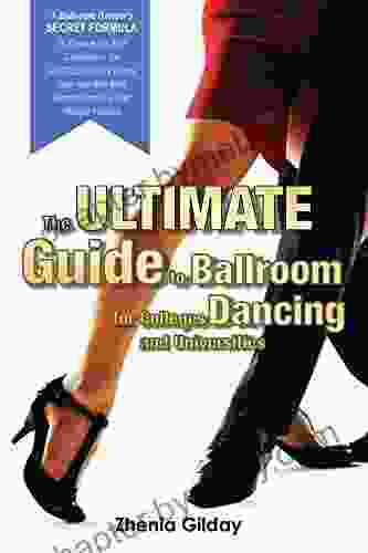 The ULTIMATE Guide To Ballroom Dancing for Colleges and Universities: A Ballroom Dancers SECRET FORMULA