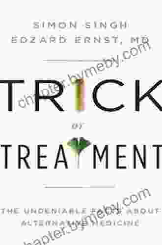 Trick or Treatment: The Undeniable Facts about Alternative Medicine