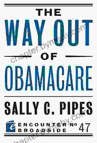 The Way Out of Obamacare (Encounter Broadside 47)