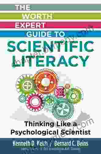 Worth Expert Guide to Scientific Literacy: Thinking Like a Psychological Scientist (The Worth Expert Guide)