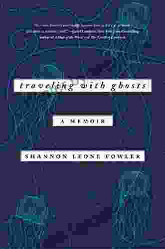 Traveling With Ghosts: A Memoir