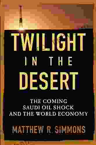 Twilight In The Desert: The Coming Saudi Oil Shock And The World Economy