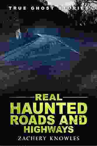 True Ghost Stories: Real Haunted Roads and Highways