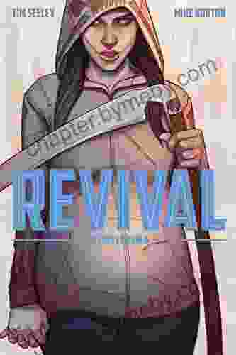 Revival: Deluxe Collection Vol 4 Tim Seeley