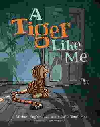 A Tiger Like Me Michael Engler