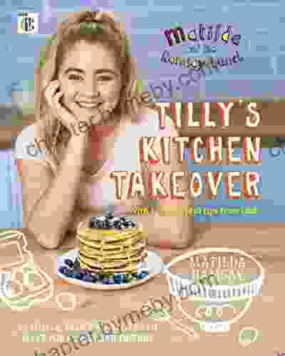 Matilda The Ramsay Bunch: Tilly S Kitchen Takeover: