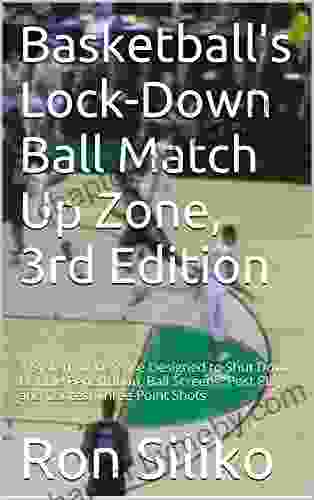 Basketball S Lock Down Ball Matchup Zone 3rd Edition: A System Of Defense Designed To Shut Down Dribble Penetration Ball Screens Post Play And Contest Three Point Shots