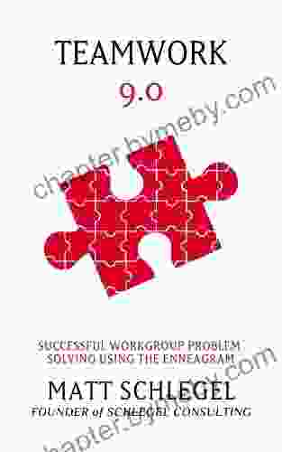 Teamwork 9 0: Successful Workgroup Problem Solving Using The Enneagram (Kindle)