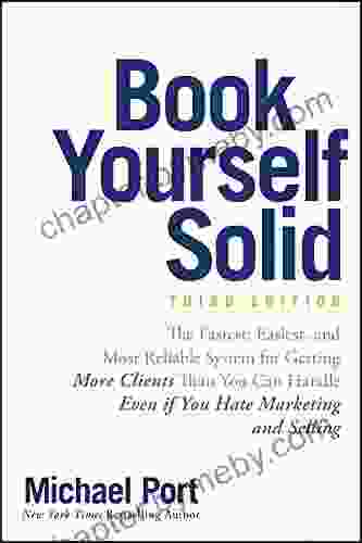 Yourself Solid: The Fastest Easiest And Most Reliable System For Getting More Clients Than You Can Handle Even If You Hate Marketing And Selling