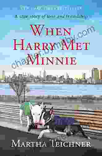 When Harry Met Minnie: A True Story of Love and Friendship