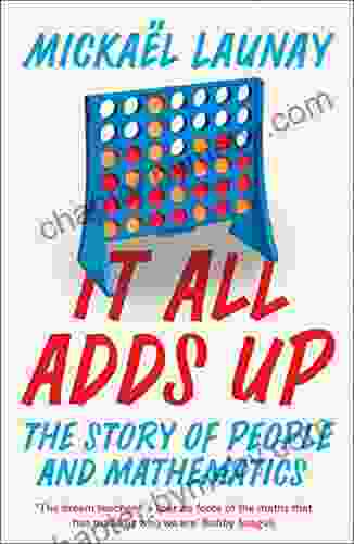 It All Adds Up: The Story Of People And Mathematics