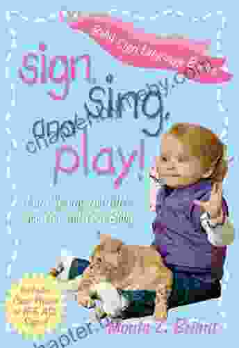 Sign Sing And Play : Fun Signing Activities For You And Your Baby