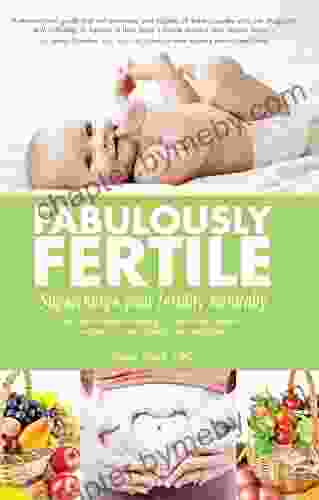 Fabulously Fertile: Supercharge Your Fertility Naturally