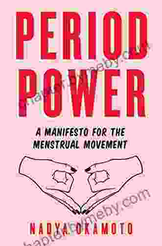 Period Power: A Manifesto for the Menstrual Movement