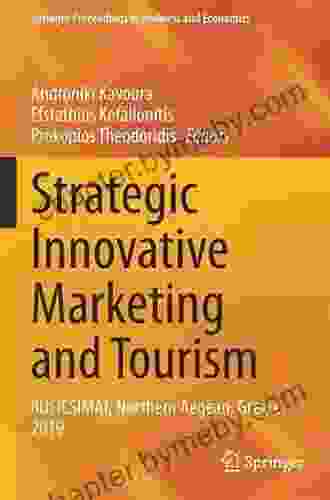 Strategic Innovative Marketing And Tourism: 7th ICSIMAT Athenian Riviera Greece 2024 (Springer Proceedings In Business And Economics)