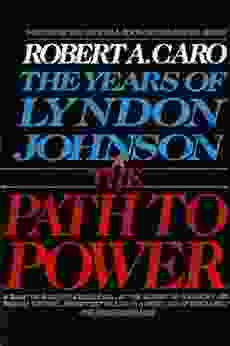 The Path to Power: The Years of Lyndon Johnson I