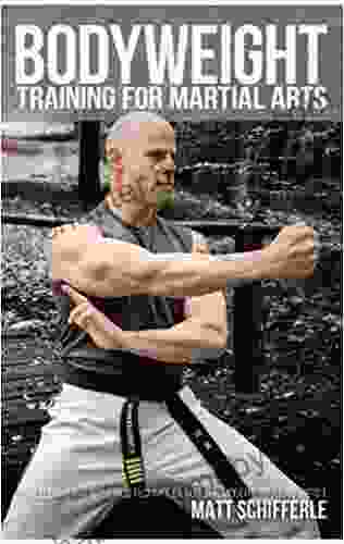 Bodyweight Training for Martial Arts: Traditional Calisthenics Techniques for the Modern Martial Artist