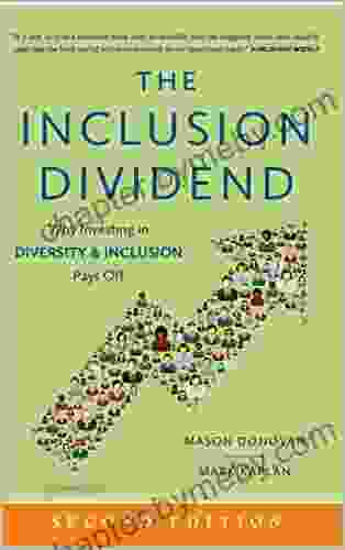 The Inclusion Dividend: Why Investing in Diversity Inclusion Pays Off