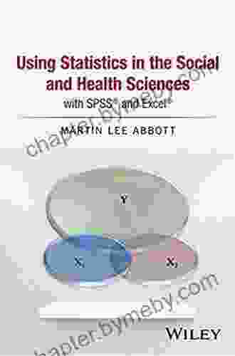 Using Statistics in the Social and Health Sciences with SPSS and Excel