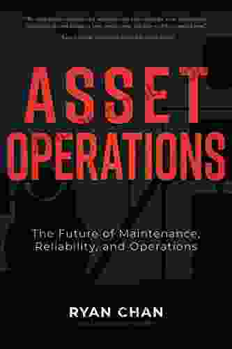 Asset Operations: The Future of Maintenance Reliability and Operations