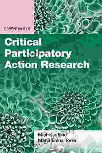 Essentials Of Critical Participatory Action Research (Essentials Of Qualitative Methods)