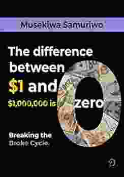 The Difference between $1 and $1 000 000 is Zero: Breaking the Broke Cycle