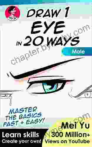 Draw 1 Eye in 20 Ways Male: Learn How to Draw Anime Manga Eyes Step by Step (Draw 1 in 20 8)