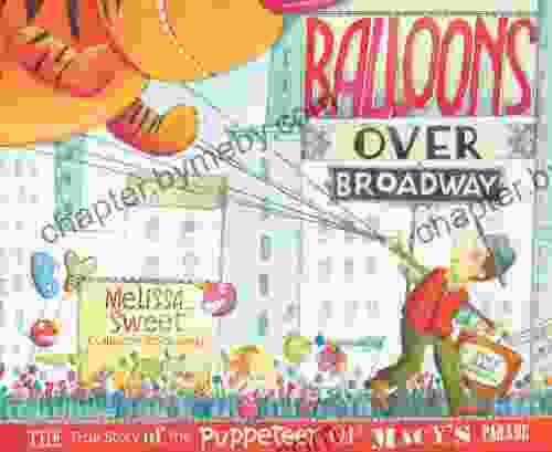 Balloons Over Broadway: The True Story Of The Puppeteer Of Macy S Parade (Bank Street College Of Education Flora Stieglitz Straus Award (Awards))