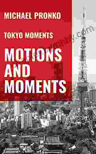 Motions And Moments (Tokyo Moments 3)