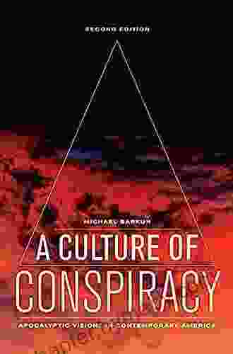 A Culture Of Conspiracy: Apocalyptic Visions In Contemporary America (Comparative Studies In Religion And Society 15)