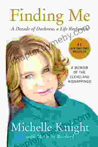 Finding Me: A Decade Of Darkness A Life Reclaimed: A Memoir Of The Cleveland Kidnappings