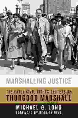 Marshalling Justice: The Early Civil Rights Letters Of Thurgood Marshall