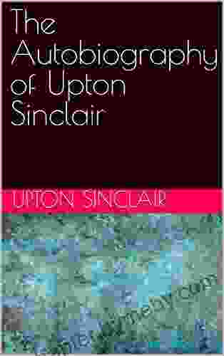 The Autobiography of Upton Sinclair