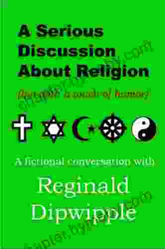 A Serious Discussion About Religion (but with a touch of humor)