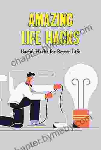 Amazing Life Hacks: Useful Hacks for Better Life