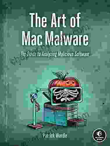 The Art Of Mac Malware: The Guide To Analyzing Malicious Software