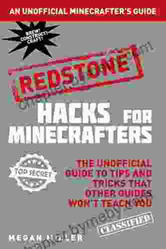 Hacks For Minecrafters: Redstone: The Unofficial Guide To Tips And Tricks That Other Guides Won T Teach You (Unofficial Minecrafters Guides)