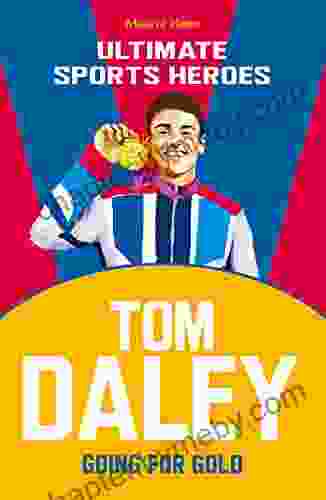 Tom Daley (Ultimate Sports Heroes): Going for Gold